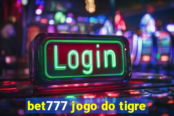 bet777 jogo do tigre